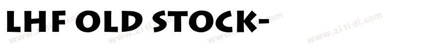 LHF Old Stock字体转换